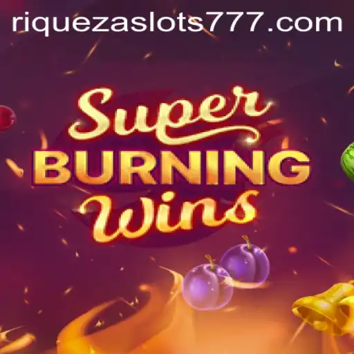 Exploring the Thrill: SuperBurningWins in the World of Riqueza Slots 777
